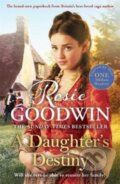 Kniha: A Daughter's Destiny (Rosie Goodwin). Zaffre, 2022 Kniha: A Daughter's Destiny (Rosie Goodwin). Zaffre, 2022