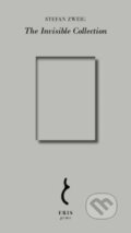 Kniha: The Invisible Collection (Stefan Zweig). Eris, 2023 Kniha: The Invisible Collection (Stefan Zweig). Eris, 2023