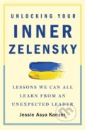 Kniha: Unlocking Your Inner Zelensky (Jessie Asya Kanzer). St. Martin´s Press, 2023 Kniha: Unlocking Your Inner Zelensky (Jessie Asya Kanzer). St. Martin´s Press, 2023