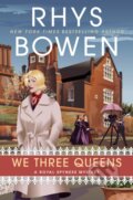 Kniha: We Three Queens (Rhys Bowen). , 2024 Kniha: We Three Queens (Rhys Bowen). , 2024