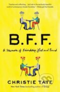 Kniha: BFF (Christie Tate). , 2024 Kniha: BFF (Christie Tate). , 2024