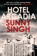 Kniha: Hotel Arcadia (Sunny Singh). Magpie, 2024 Kniha: Hotel Arcadia (Sunny Singh). Magpie, 2024