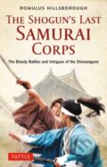 Kniha: The Shogun's Last Samurai Corps (Romulus Hillsborough). Tuttle Publishing, 2021 Kniha: The Shogun's Last Samurai Corps (Romulus Hillsborough). Tuttle Publishing, 2021