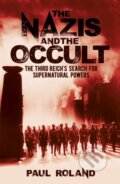 Kniha: The Nazis and the Occult (Paul Roland). Arcturus, 2021 Kniha: The Nazis and the Occult (Paul Roland). Arcturus, 2021