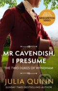 Kniha: Mr Cavendish, I Presume (Julia Quinn). Piatkus, 2021 Kniha: Mr Cavendish, I Presume (Julia Quinn). Piatkus, 2021