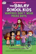Kniha: Vampires Don't Wear Polka Dots: A Graphix Chapters Book (The Adventures of the Bailey School Kids #1) (Debbie Dadey a Marcia Thornton Jones). GRAPHIX, 2021 Kniha: Vampires Don't Wear Polka Dots: A Graphix Chapters Book (The Adventures of the Bailey School Kids #1) (Debbie Dadey a Marcia Thornton Jones). GRAPHIX, 2021