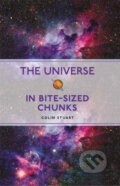 Kniha: The Universe in Bite-sized Chunks (Colin Stuart). Michael O'Mara Books Ltd, 2022 Kniha: The Universe in Bite-sized Chunks (Colin Stuart). Michael O'Mara Books Ltd, 2022
