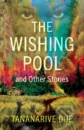 Kniha: The Wishing Pool And Other Stories (Tananarive Due). Akashic Books, 2023 Kniha: The Wishing Pool And Other Stories (Tananarive Due). Akashic Books, 2023
