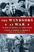 Kniha: The Windsors at War (Alexander Larman). St. Martin´s Press, 2023 Kniha: The Windsors at War (Alexander Larman). St. Martin´s Press, 2023