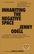 Kniha: Inhabiting the Negative Space (Jenny Odell). Sternberg, 2021 Kniha: Inhabiting the Negative Space (Jenny Odell). Sternberg, 2021