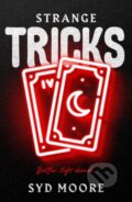 Kniha: Strange Tricks (Syd Moore). Point Blank, 2021 Kniha: Strange Tricks (Syd Moore). Point Blank, 2021