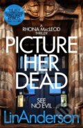 Kniha: Picture Her Dead (Lin Anderson). Pan Books, 2021 Kniha: Picture Her Dead (Lin Anderson). Pan Books, 2021
