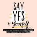 Kniha: Say Yes to Yourself (Molly Burford). Adams Media, 2021 Kniha: Say Yes to Yourself (Molly Burford). Adams Media, 2021