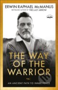 Kniha: The Way of the Warrior (Erwin Raphael McManus). , 2021 Kniha: The Way of the Warrior (Erwin Raphael McManus). , 2021