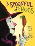 Kniha: A Spoonful of Frogs (Lyall Casey). Greenwillow Books, 2022 Kniha: A Spoonful of Frogs (Lyall Casey). Greenwillow Books, 2022