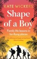 Kniha: Shape of a Boy (Kate Wickers). Aurum, 2022 Kniha: Shape of a Boy (Kate Wickers). Aurum, 2022