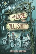 Kniha: The House on Yeet Street (Preston Norton). , 2024 Kniha: The House on Yeet Street (Preston Norton). , 2024