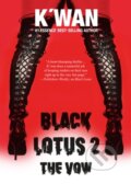 Kniha: Black Lotus 2: The Vow (K'wan). Akashic Books, 2020 Kniha: Black Lotus 2: The Vow (K'wan). Akashic Books, 2020