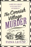 Kniha: The Cornish Village Murder (Fiona Leitch). One More Chapter, 2021 Kniha: The Cornish Village Murder (Fiona Leitch). One More Chapter, 2021