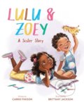 Kniha: Lulu and Zoey (Brittany Jackson a Carrie Finison). , 2022 Kniha: Lulu and Zoey (Brittany Jackson a Carrie Finison). , 2022