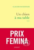Kniha: Un Chien A Ma Table (Claudie Hunzinger). Gasset, 2022 Kniha: Un Chien A Ma Table (Claudie Hunzinger). Gasset, 2022