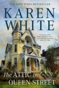 Kniha: The Attic On Queen Street (Karen White). , 2022 Kniha: The Attic On Queen Street (Karen White). , 2022