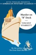 Kniha: Murder on "B" Deck (Vincent Starrett). Penzler, 2022 Kniha: Murder on "B" Deck (Vincent Starrett). Penzler, 2022
