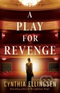 Kniha: A Play for Revenge (Cynthia Ellingsen). Lake Union Publishing, 2023 Kniha: A Play for Revenge (Cynthia Ellingsen). Lake Union Publishing, 2023