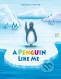 Kniha: A Penguin Like Me (David Henry Wilson a Marcus Pfister). North-South Books, 2024 Kniha: A Penguin Like Me (David Henry Wilson a Marcus Pfister). North-South Books, 2024