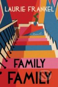 Kniha: Family Family (Laurie Frankel). Henry Holt and Company, 2024 Kniha: Family Family (Laurie Frankel). Henry Holt and Company, 2024