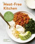 Kniha: The Meat-Free Kitchen (Jenn Sebestyen, Joni Marie Newman a Kelli Foster). Fair Winds, 2021 Kniha: The Meat-Free Kitchen (Jenn Sebestyen, Joni Marie Newman a Kelli Foster). Fair Winds, 2021