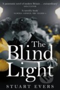 Kniha: The Blind Light (Stuart Evers). Picador, 2021 Kniha: The Blind Light (Stuart Evers). Picador, 2021