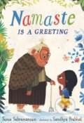 Kniha: Namaste Is a Greeting (Suma Subramaniam). Walker books, 2022 Kniha: Namaste Is a Greeting (Suma Subramaniam). Walker books, 2022