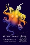 Kniha: When Animals Dream (David M. Pena-Guzman). Princeton University Press, 2023 Kniha: When Animals Dream (David M. Pena-Guzman). Princeton University Press, 2023