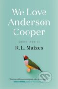 Kniha: We Love Anderson Cooper (R.L. Maizes). Celadon Books, 2020 Kniha: We Love Anderson Cooper (R.L. Maizes). Celadon Books, 2020
