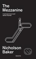 Kniha: The Mezzanine (Nicholson Baker). Granta Books, 2020 Kniha: The Mezzanine (Nicholson Baker). Granta Books, 2020