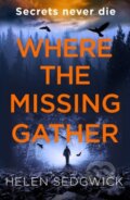 Kniha: Where the Missing Gather (Helen Sedgwick). Point Blank, 2021 Kniha: Where the Missing Gather (Helen Sedgwick). Point Blank, 2021