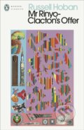 Kniha: Mr Rinyo-Clacton's Offer (Russell Hoban). Penguin Classics, 2021 Kniha: Mr Rinyo-Clacton's Offer (Russell Hoban). Penguin Classics, 2021