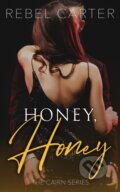 Kniha: Honey, Honey (Rebel Carter). Independently Published, 2021 Kniha: Honey, Honey (Rebel Carter). Independently Published, 2021