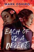 Kniha: Each of Us a Desert (Mark Oshiro). , 2021 Kniha: Each of Us a Desert (Mark Oshiro). , 2021