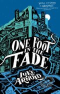 Kniha: One Foot in the Fade (Luke Arnold). Orbit, 2022 Kniha: One Foot in the Fade (Luke Arnold). Orbit, 2022