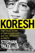 Kniha: Koresh (Stephan Talty). Mariner Books, 2023 Kniha: Koresh (Stephan Talty). Mariner Books, 2023