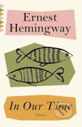 Kniha: In Our Time (Ernest Hemingway). Vintage, 2021 Kniha: In Our Time (Ernest Hemingway). Vintage, 2021