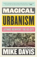 Kniha: Magical Urbanism (Mike Davis). Verso, 2024 Kniha: Magical Urbanism (Mike Davis). Verso, 2024
