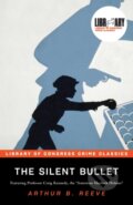 Kniha: The Silent Bullet (Arthur B. Reeve a Leslie S. Klinger). Poisoned Pen Press, 2021 Kniha: The Silent Bullet (Arthur B. Reeve a Leslie S. Klinger). Poisoned Pen Press, 2021