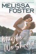 Kniha: Maybe We Should (Melissa Foster). , 2021 Kniha: Maybe We Should (Melissa Foster). , 2021