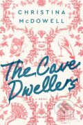 Kniha: The Cave Dwellers (Christina Mcdowell). Gallery/Scout Press, 2021 Kniha: The Cave Dwellers (Christina Mcdowell). Gallery/Scout Press, 2021