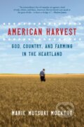 Kniha: American Harvest (Marie Mutsuki Mockett). Graywolf, 2021 Kniha: American Harvest (Marie Mutsuki Mockett). Graywolf, 2021