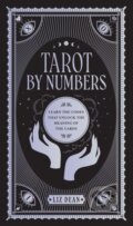 Kniha: Tarot by Numbers (Liz Dean). Fair Winds, 2022 Kniha: Tarot by Numbers (Liz Dean). Fair Winds, 2022