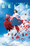 Kniha: Studio Chizu's BELLE (Mamoru Hosoda, Studio Chizu a Winifred Bird). Yen Press, 2023 Kniha: Studio Chizu's BELLE (Mamoru Hosoda, Studio Chizu a Winifred Bird). Yen Press, 2023